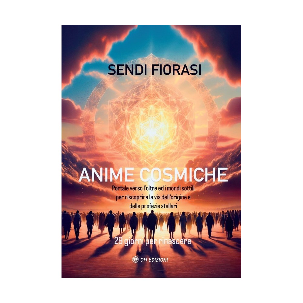 Anime Cosmiche di Sendi Fiorasi- Ed. Om