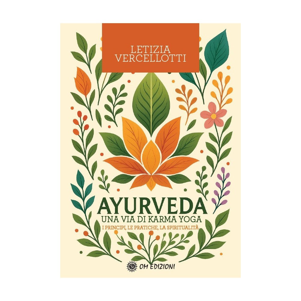 Ayurveda - Una via di Karma Yoga - di Letizia Vercellotti Ed. Om