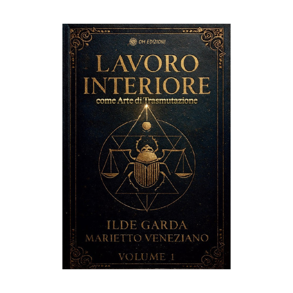 Lavoro Interiore -come arte di Trasmutazione- di Ilde Garda e Marietto Veneziano - Ed. om