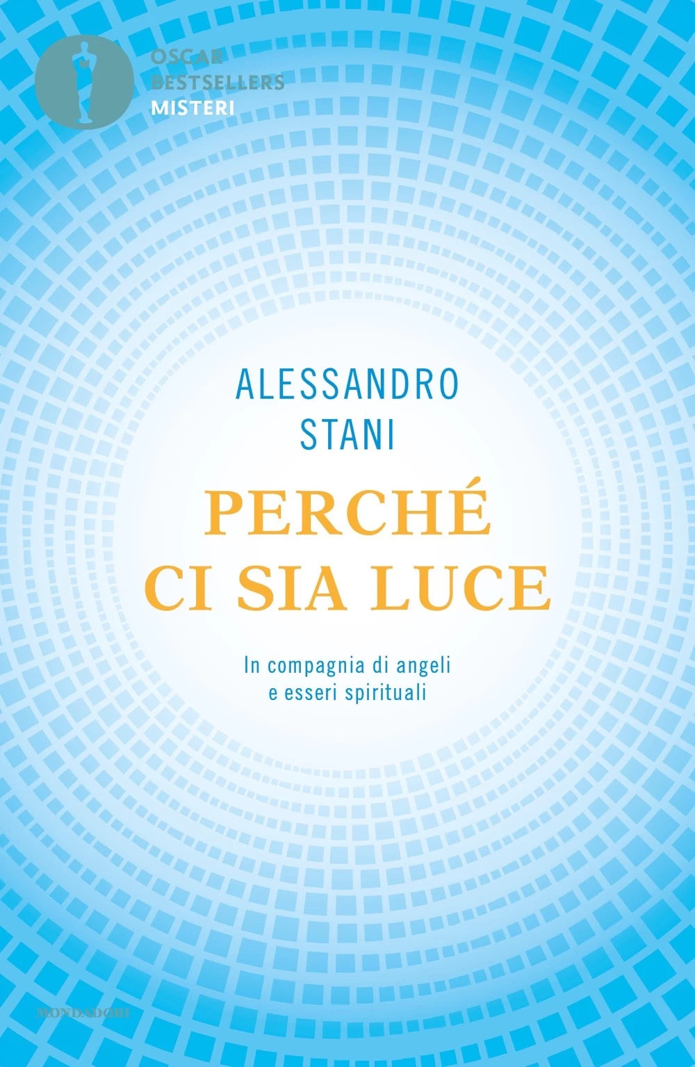 Perché ci sia Luce di Alessandro Stani Ed. Mondadori