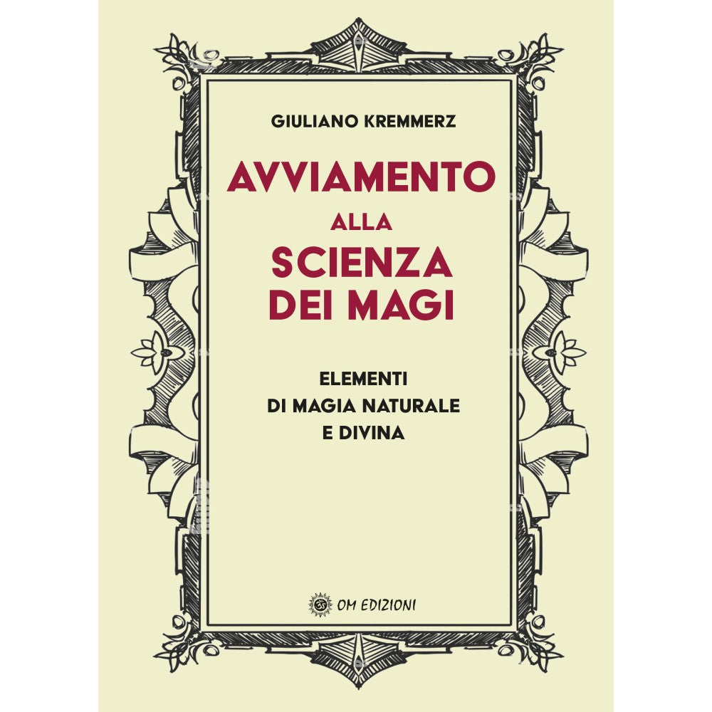 Avviamento alla scienza dei Magi di Giuliano Kremmerz - Ed. om