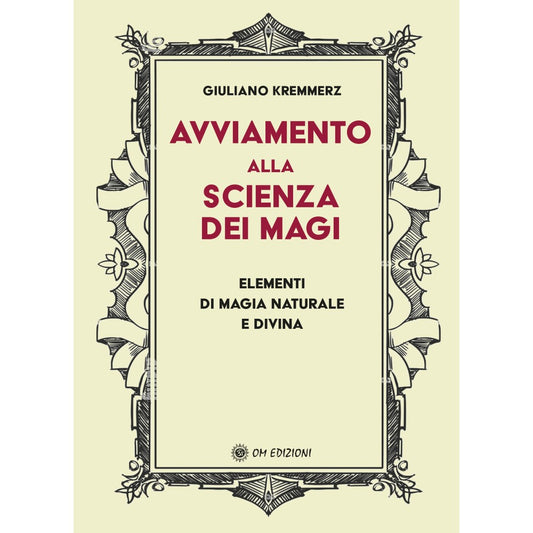 Avviamento alla scienza dei Magi di Giuliano Kremmerz - Ed. om