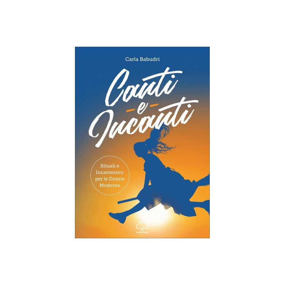 Canti e Incanti di Carla Babudri Ed. Unsolocielo