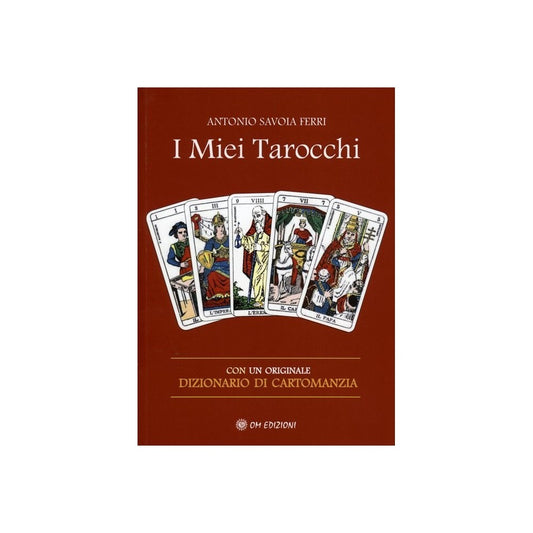 I Miei Tarocchi di Antonio Savoia Ferri Ed. Om