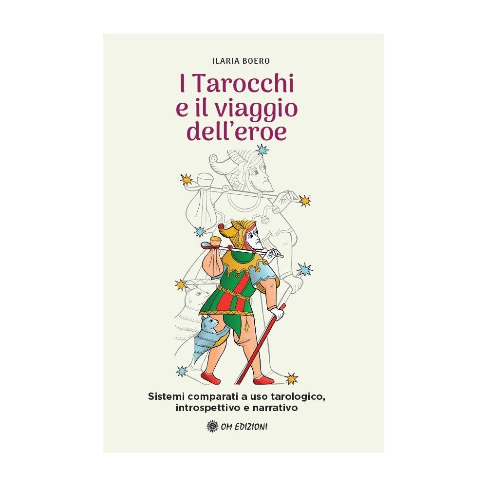I Tarocchi e il viaggio dell'Eroe di Ilaria Boero- Ed. Om