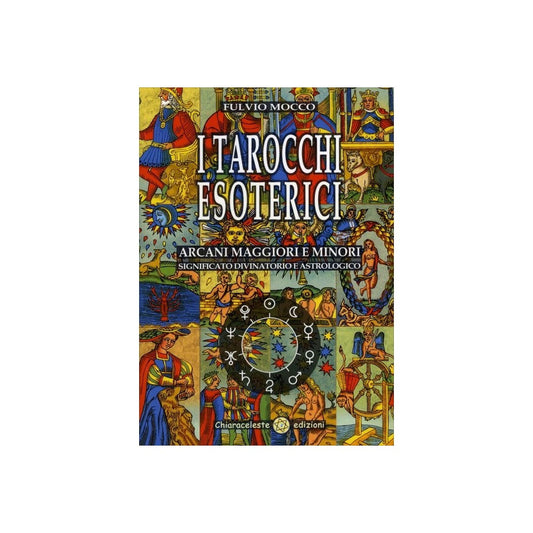 I Tarocchi Esoterici di Fulvio Mocco- Ed. Chiaraceleste