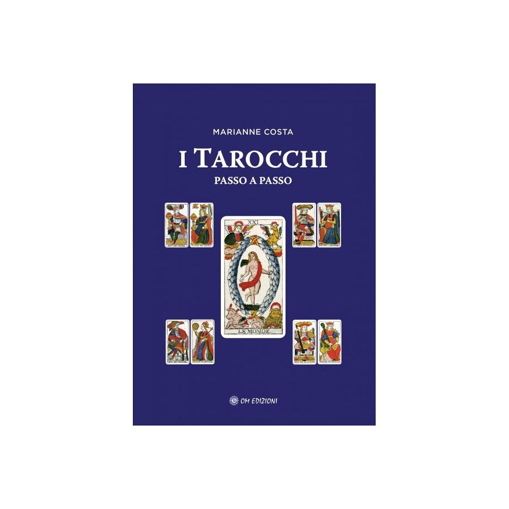 I Tarocchi Pasa a passo di Marianne Costa Ed. Om