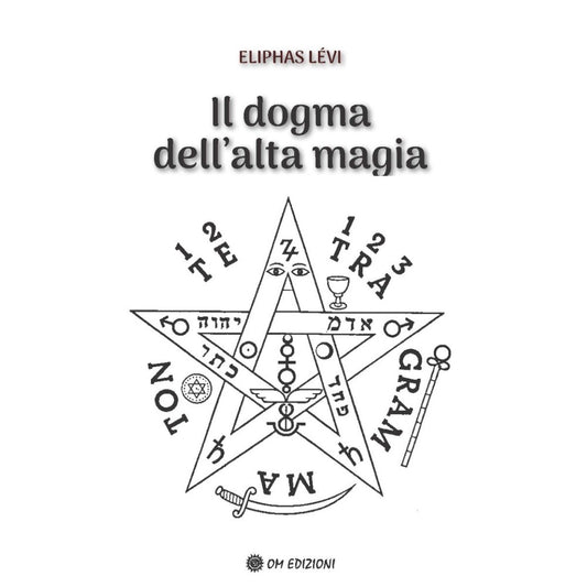 Il Dogma dell'Alta magia di Eliphas Levi- Ed. Om