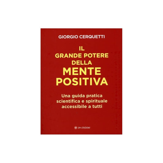 Il grande potere della Mente Positiva di Giorgio Cerquetti ed. Om