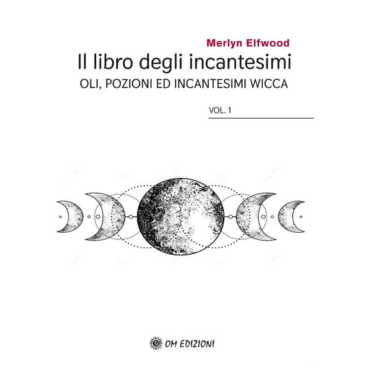 Il Libro degli Incantesimi di  Merlyn Elfwood Ed. Om