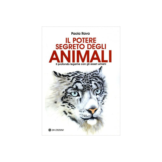 Il Potere Segreto degli Animali di Paola Rava Ed. Om