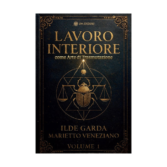 Lavoro Interiore -come arte di Trasmutazione- di Ilde Garda e Marietto Veneziano - Ed. om