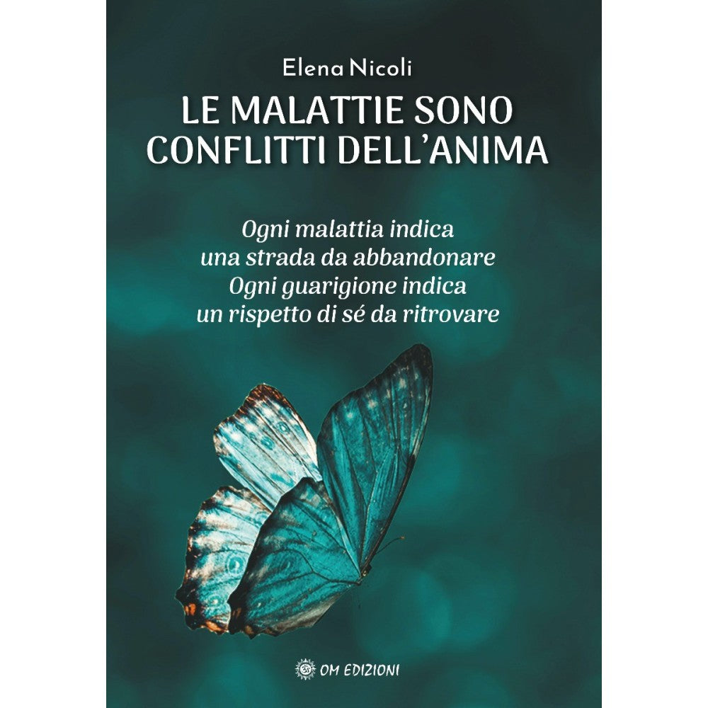 Le malattie sono conflitti dell'Anima di Elena Nicoli- Ed. Om