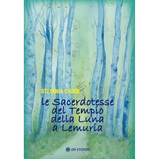 Le Sacerdotesse del Tempio della Luna a Lemuria di Stefania Croce- Ed. Om