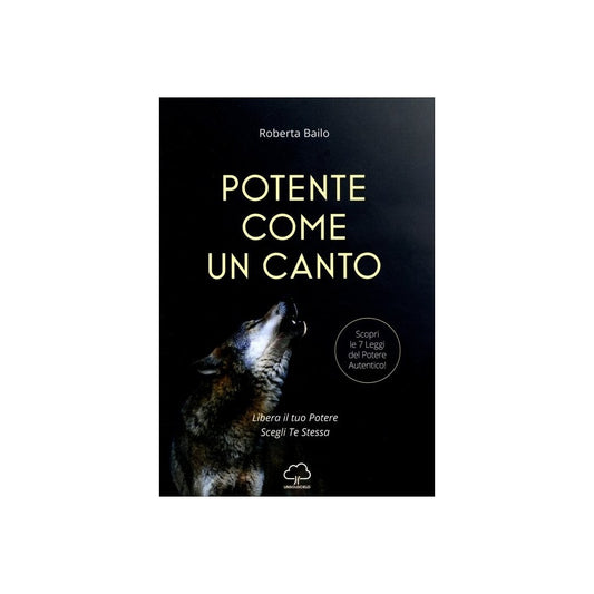 Potente come un canto di Roberta Bailo - Ed. Unsolocielo