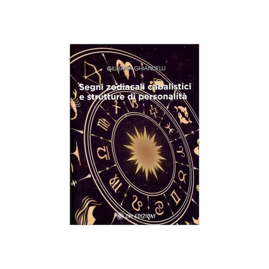 Segni zodiacali cabalistici e strutture di personalità di Giuliana Ghiandelli - Ed. Om